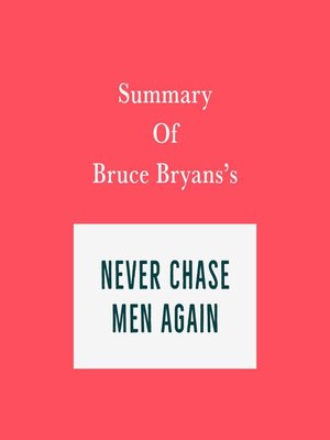 cover image of Summary of Bruce Bryans's Never Chase Men Again